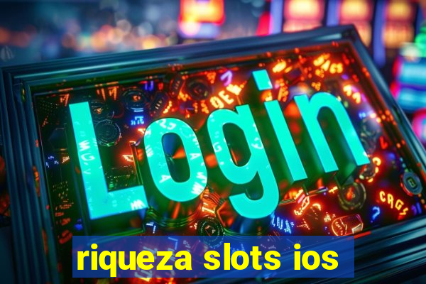 riqueza slots ios